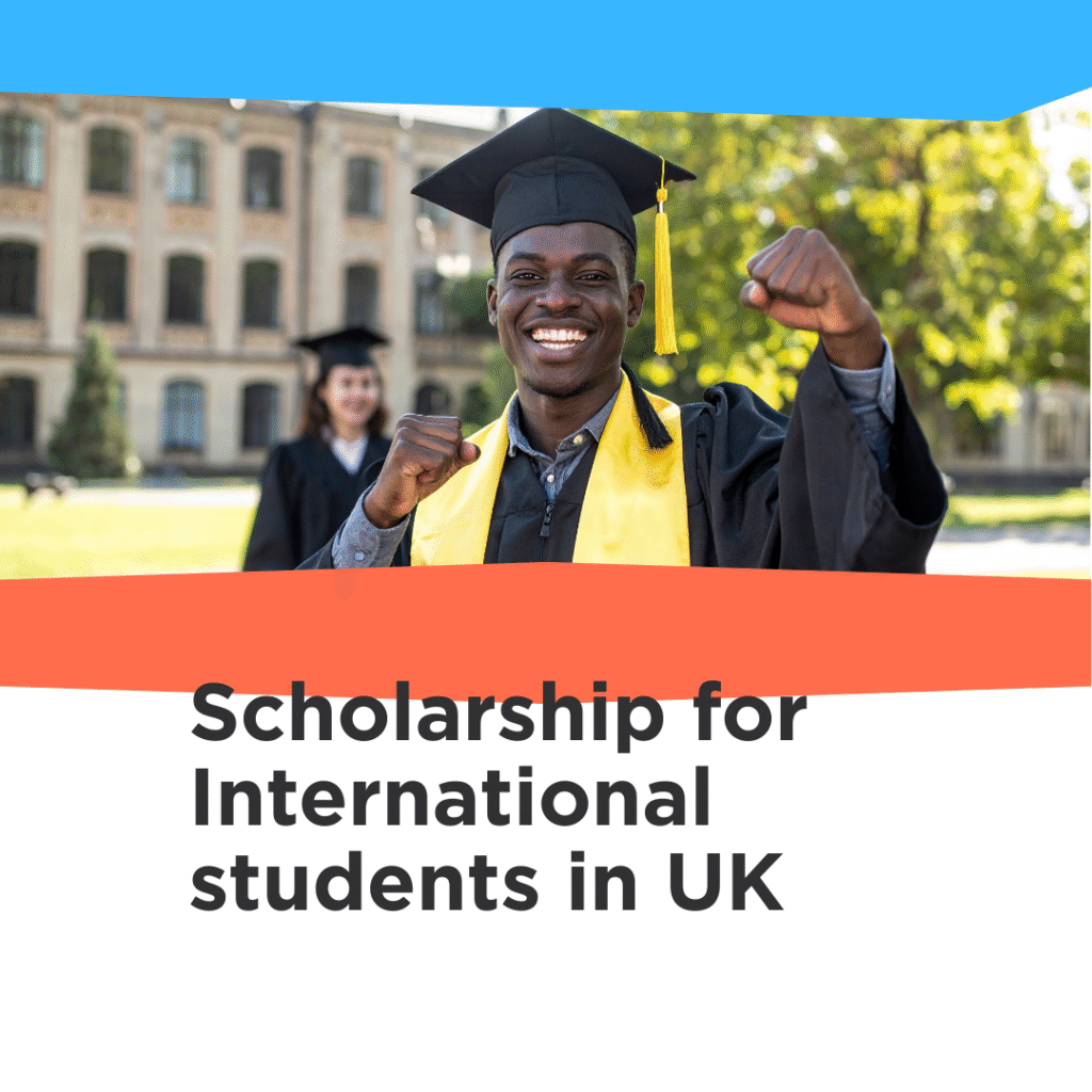 Scholarship for International Students in the UK